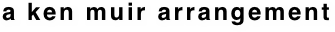 a ken muir arrangement